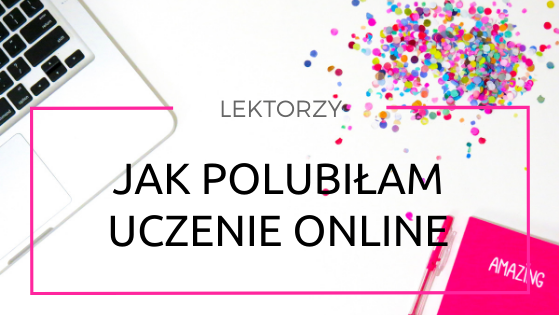 jak polubiłam uczenie online